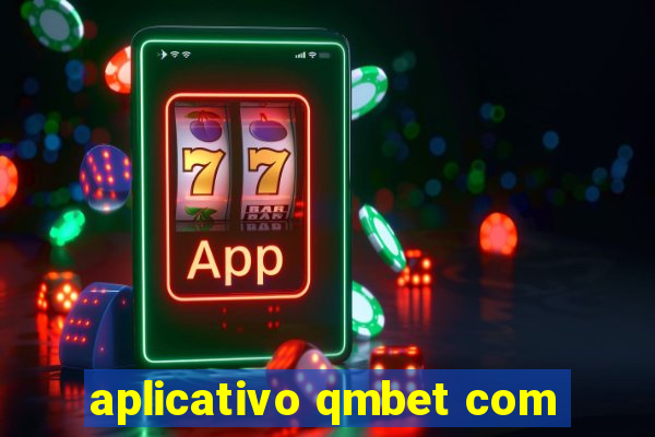 aplicativo qmbet com